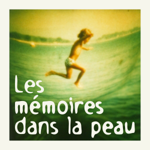 Les mémoires dans la peau